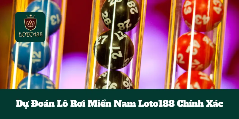 Dự Đoán Lô Rơi Miền Nam Loto188 Chính Xác 1 Dự Đoán Lô Rơi Miền Nam Loto188 Chính Xác